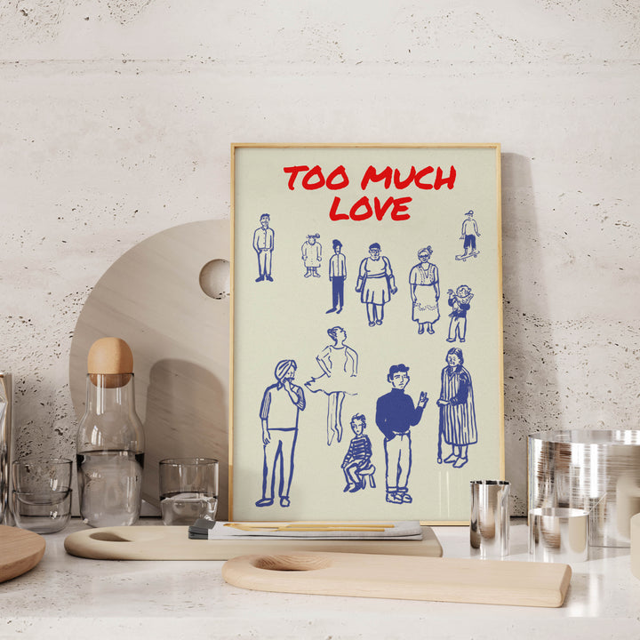Too Much Love: Modern Figüratif İllüstrasyon Poster