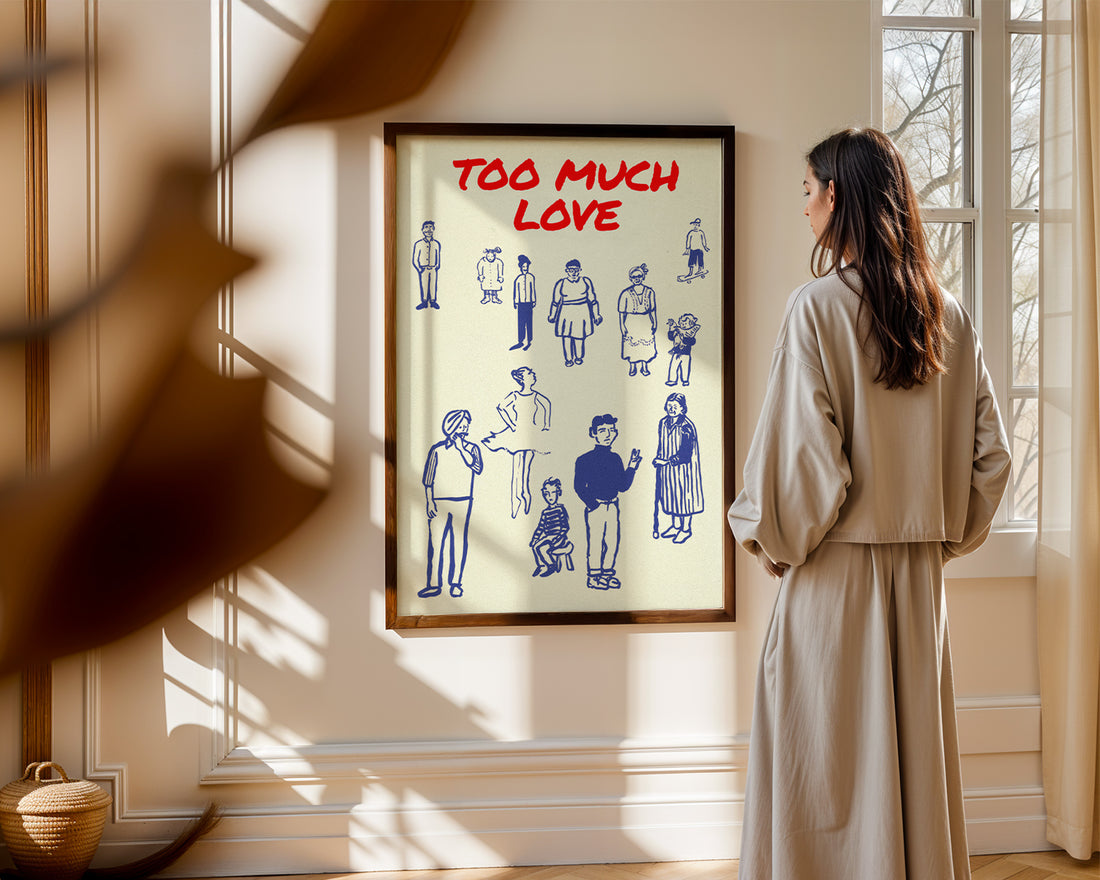 Too Much Love: Modern Figüratif İllüstrasyon Poster