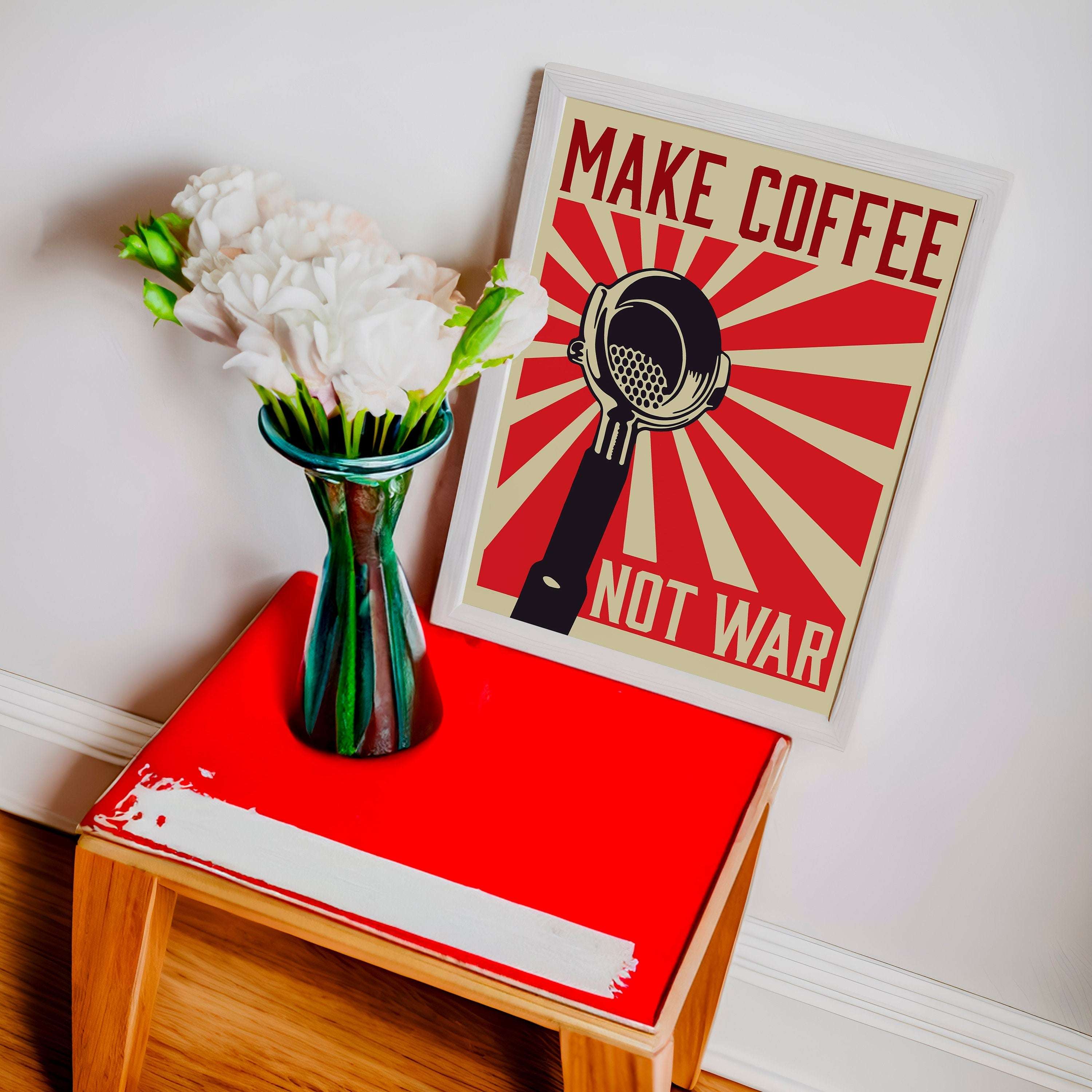 Make Coffee Not War - Anti War Poster
