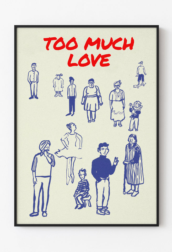 Too Much Love: Modern Figüratif İllüstrasyon Poster