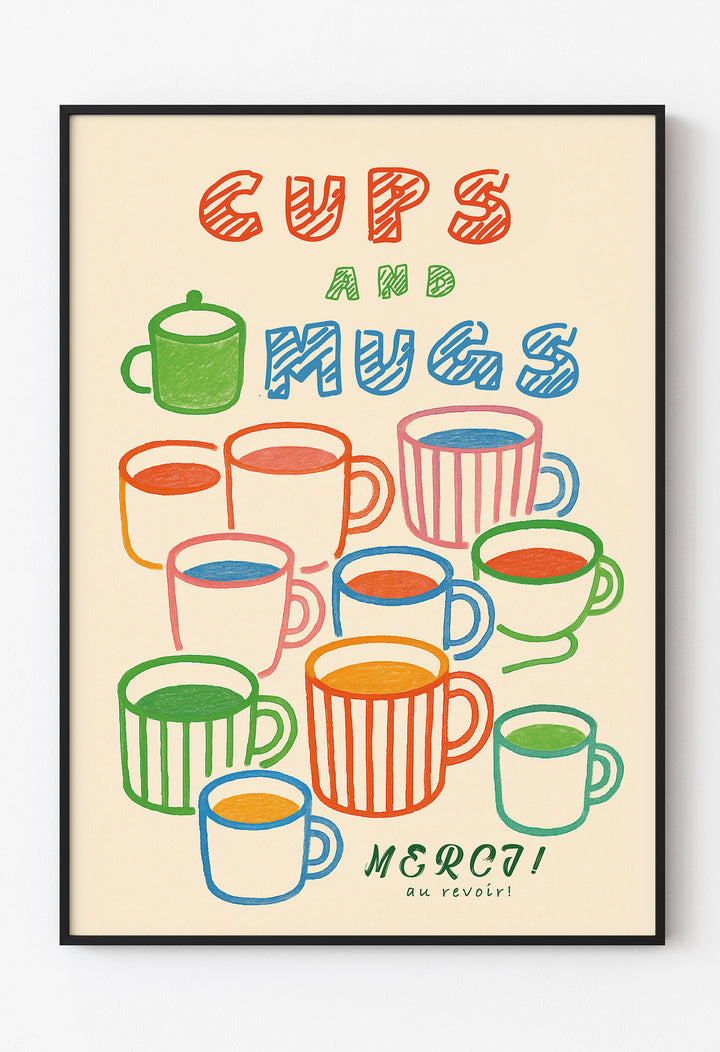 Cups & Mugs - Renkli El Çizimi Poster | Mutfak Dekoru | Naif Sanat İllüstrasyonu